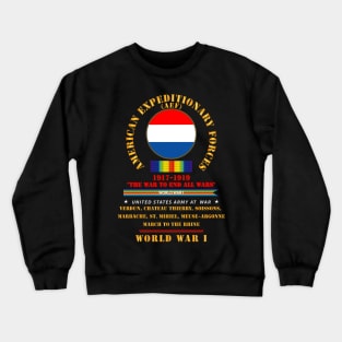 AEF - The war to end all wars - WWI SVC - Streamer - Campaign - WWI X 300 Crewneck Sweatshirt